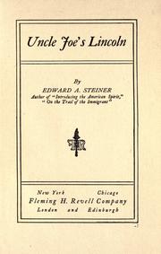 Cover of: Uncle Joe's Lincoln by Edward Alfred Steiner, Edward Alfred Steiner