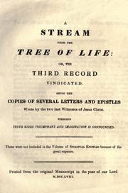 Cover of: stream from the tree of life: or, The third record vindicated. Being the copies of several letters and epistles.