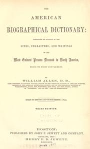 Cover of: The American biographical dictionary: containing an account of the lives, characters, and writings of the most eminent persons deceased in North America from its first settlement.