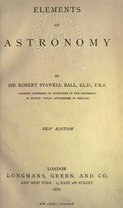 Cover of: Elements of astronomy. by Sir Robert Stawell Ball