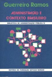 Cover of: Administração e contexto brasileiro by Guerreiro Ramos
