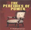 Cover of: Perfidies of Power: India in the new millennium