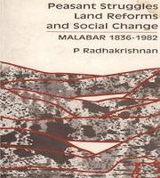 Cover of: PEASANT STRUGGLES, LAND REFORMS AND SOCIAL CHANGE: Malabar, 1836-1982