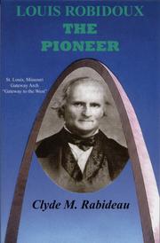 Cover of: Louis Robidoux, The Pioneer by Clyde M. Rabideau