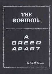 The Robidous, A Breed Apart by Clyde M. Rabideau