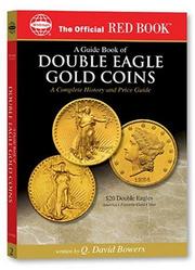 Cover of: A guide book of double eagle gold coins: a complete history and price guide