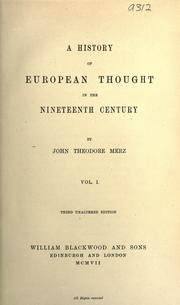 Cover of: A history of European thought in the nineteenth century by John Theodore Merz, John Theodore Merz