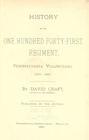 History of the One Hundred Forty-first Regiment, Pennsylvania Volunteers, 1862-1865 by Craft, David