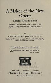 A maker of the new Orient by William Elliot Griffis