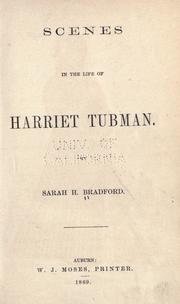 Cover of: Scenes in the life of Harriet Tubman. by Sarah H. Bradford