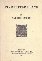 Cover of: Five little plays. by Sutro, Alfred, Sutro, Alfred