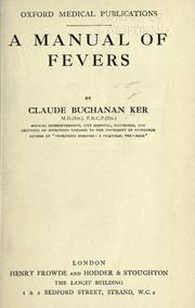 Cover of: A manual of fevers by Claude Buchanan Ker