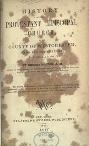 Cover of: History of the Protestant Episcopal Church in the County of Westchester.