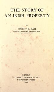 Cover of: The story of an Irish property by Robert S. Rait