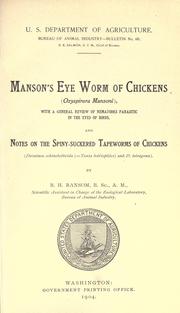 Cover of: Manson's eye worm of chickens (Oxyspirura Mansoni), with a general review of nematodes parasitic in the eyes of birds and notes on the spiny- suckered tapeworms of chickens