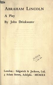 Cover of: Abraham Lincoln, a play. by Drinkwater, John, Drinkwater, John