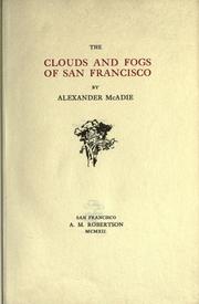 Cover of: The clouds and fogs of San Francisco. by Alexander McAdie