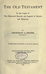 Cover of: The Old Testament in the light of the historical records and legends of Assyria and Babylonia by Theophilus Goldridge Pinches