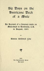 Cover of: Six days on the hurricane deck of a mule: an account of a journey made on mule back in Honduras, C.A. in August, 1891.