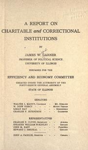 Cover of: A report on charitable and correctional institutions by James Wilford Garner
