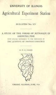 Cover of: A study of the forms of nitrogen in growing pigs with special reference to the quantity of protein consumed by W. E. Joseph