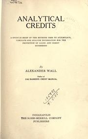 Cover of: Analytical credits: a study in brief of the methods used to accumulate, tabulate and analyze information for the protection of loans and credit extensions.