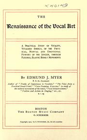 Cover of: The renaissance of the vocal art by Edmund John Myer