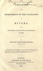 Cover of: Treatise on the improvement of the navigation of rivers: with a new theory on the cause of the existence of bars.