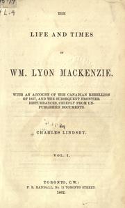 Cover of: The life and times of William Lyon Mackenzie by Charles Lindsey