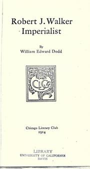 Cover of: Robert J. Walker, imperialist by William Edward Dodd, William Edward Dodd