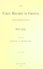 The early records of Groton, Massachusetts by Groton (Mass. : Town)