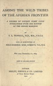 Cover of: Among the wild tribes of the Afghan frontier: a record of sixteen years' close intercourse with natives of the Indian marches.