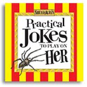 Cover of: Practical Jokes to play on Her (Shenanigans)