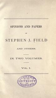 Cover of: Opinions and papers of Stephen J. Field and others ..