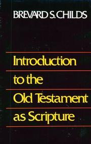 Introduction to the Old Testament as Scripture by Brevard S. Childs