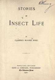 Cover of: Stories of insect life by Clarence Moores Weed, Clarence Moores Weed