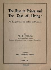 Cover of: The rise in prices and the cost of living: an enquiry into its extent and causes