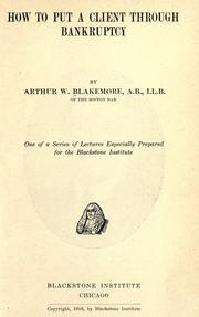 Cover of: How to put a client through bankruptcy by Blakemore, Arthur W.