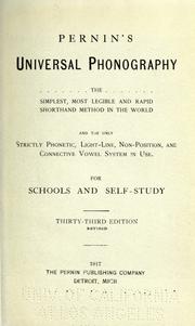 Cover of: Pernin's universal phonography: the simplest, most legible and rapid shorthand method in the world, and the only strictly phonetic, light-line, non-position, and connective vowel system in use. For schools and self-study.