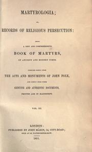 Cover of: Martyrologia; or, records of religious persecution: being a new and comprehensive book of Martyrs, of ancient and modern times