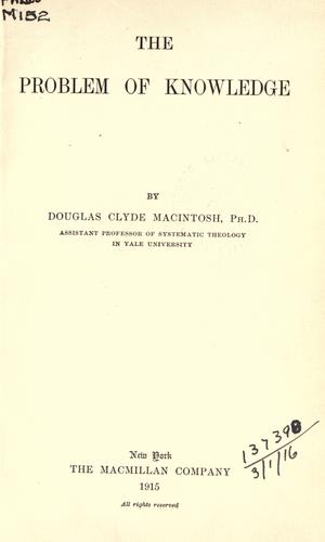 The problem of knowledge. by Douglas Clyde Macintosh