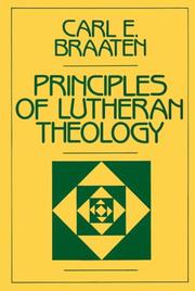Cover of: Principles of Lutheran theology by Carl E. Braaten