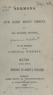 Cover of: Sermons on Our Lord Jesus Christ and on His Blessed Mother by Nicholas Patrick Wiseman