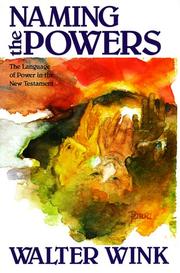 Cover of: Naming the powers: the language of power in the New Testament