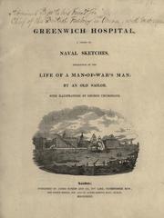 Cover of: Greenwich hospital: a series of naval sketches, descriptive of the life of a man-of-war's man