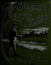 Cover of: The science of dry fly fishing.