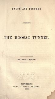 Cover of: Facts and figures concerning the Hoosac tunnel by John J. Piper