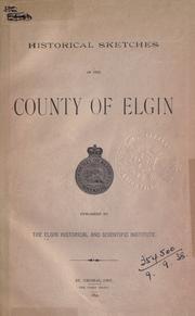 Cover of: Historical sketches of the County of Elgin by Elgin Historical and Scientific Institute, St. Thomas, Ont.