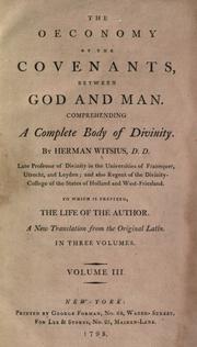 Cover of: The oeconomy of the covenants, between God and man. by Herman Witsius