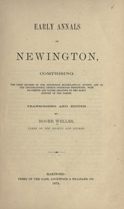 Cover of: Early annals of Newington: comprising the first records of the Newington Ecclesiastical Society, and of the Congregational Church connected therewith : with documents and papers relating to the early history of the parish